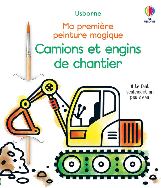 Ma première peinture magique: Camions et engins de chantier